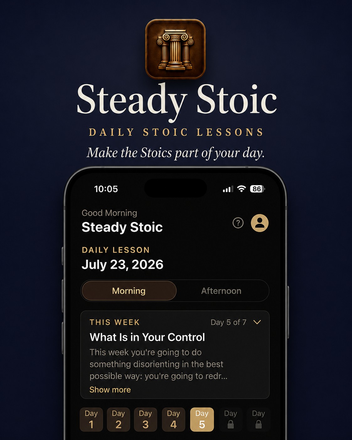 Steady Stoic: daily Stoic lessons and practice. Make the Stoics part of your day. Shown here is the daily lesson home screen with a weekly theme and a passage from Marcus Aurelius.